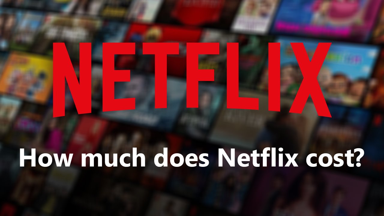 How much does Netflix cost?, How much does Netflix cost, Netflix price